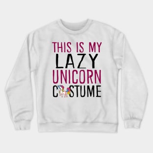 This Is My Lazy Unicorn Costume Crewneck Sweatshirt